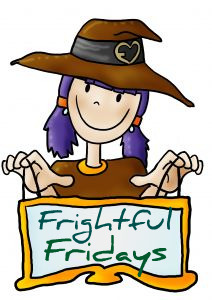 Frightful Fridays Frightful Fridays