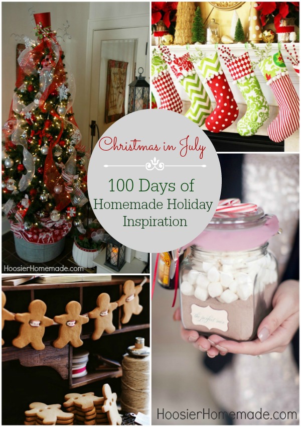 Christmas in July: 100 Days of Homemade Holiday Inspiration on HoosierHomemade.com