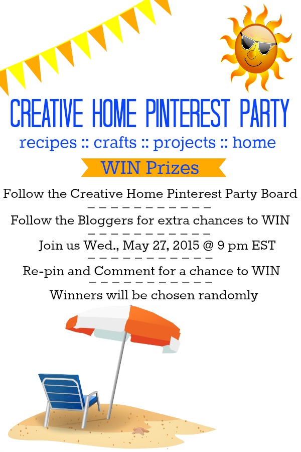 It's Summer! Let's party! Join us on Wednesday, May 27th at 9 p.m. EST for our Creative Home Summer Pinterest Party! There will be PRIZES too!
