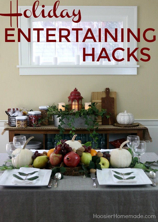 HOLIDAY ENTERTAINING HACKS -- These 5 SIMPLE HACKS will leave you with more time and your guests saying WOW! 