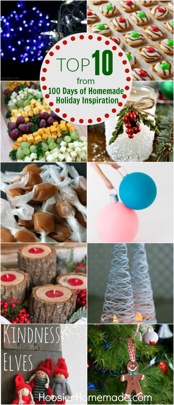 100 Days of Homemade Holiday Inspiration was HUGE hit! These are the top 10 - most popular posts from the series! 