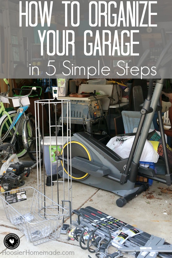 Is your garage a mess? Tools, Toys, Bikes, Supplies everwhere? I can totally relate! Learn How To Organize Your Garage in 5 Simple Steps! Click on the photo to get ORGANIZED! 
