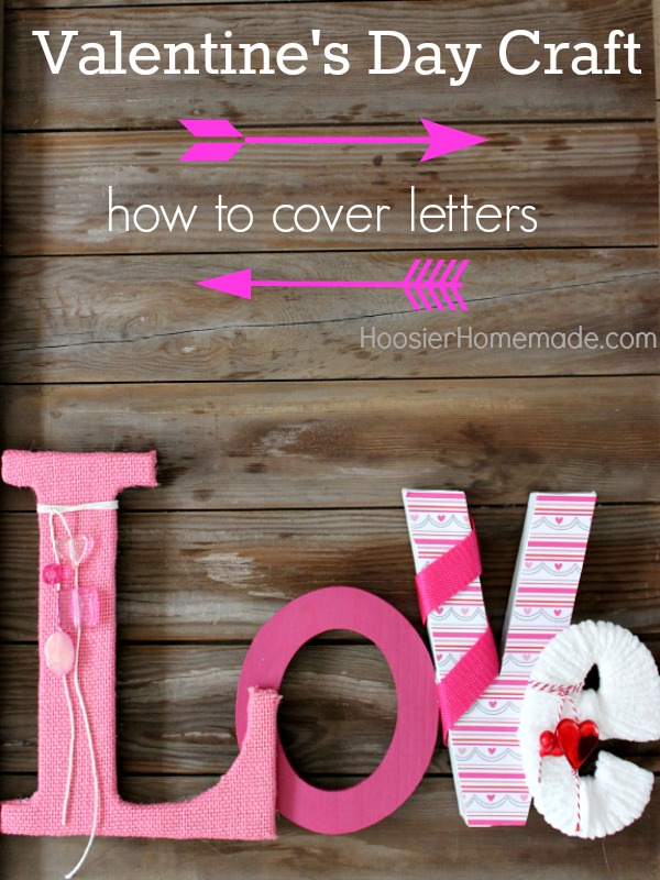 This Valentine's Day Craft makes a great Valentine's Day Decoration or perfect for gift giving! Learn how to cover letters! Pin to your DIY Board!