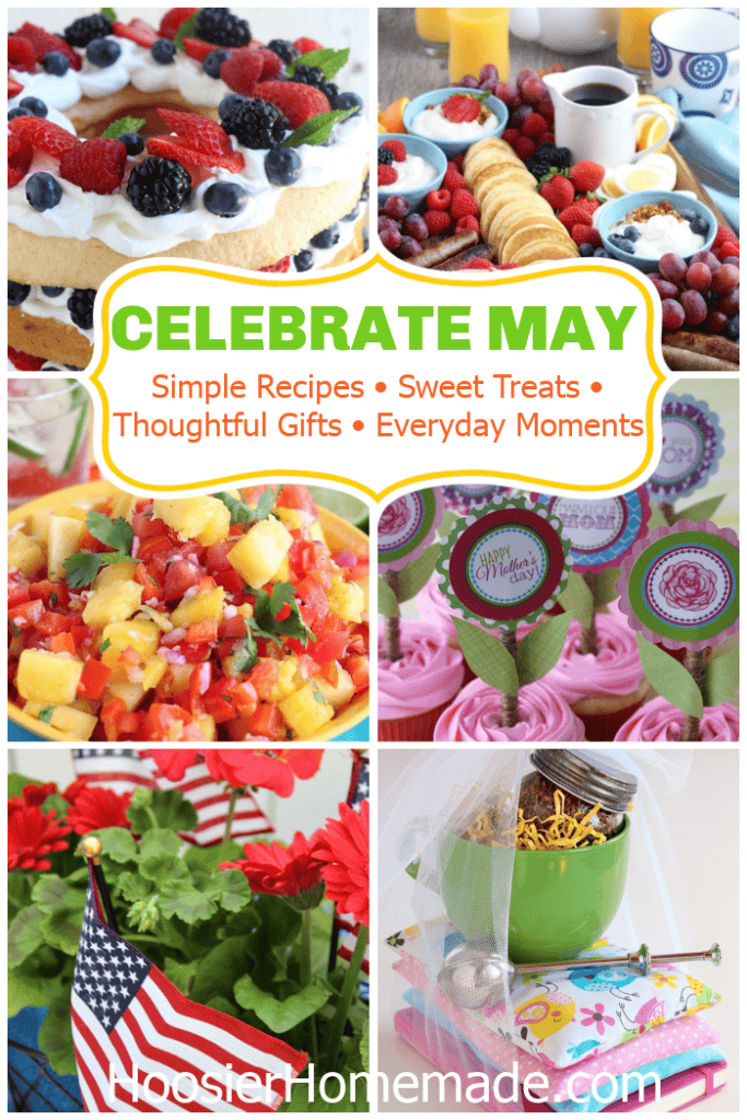 Celebrate May graphic with recipes, desserts, gift ideas, and seasonal inspiration for Mother’s Day, Memorial Day, and everyday moments.