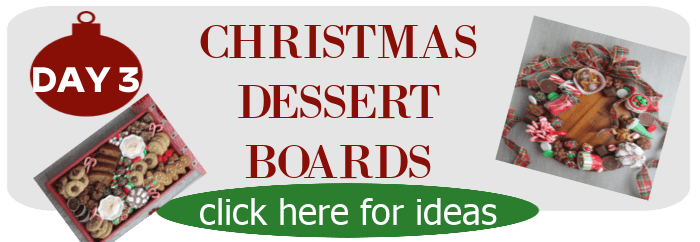 image button for 12 days of Christmas Ideas, Dessert Boards