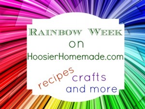 Rainbow Week on HoosierHomemade.com